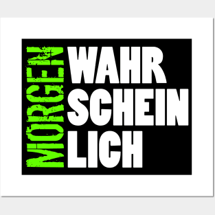 Wahrscheinlich Morgen Posters and Art